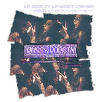 Pussy Poppin (feat. La Goony Chonga) - Single
