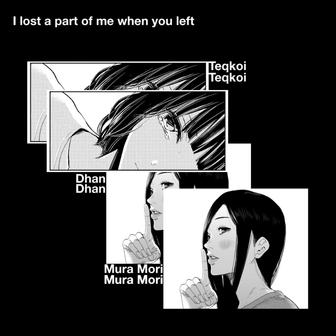 I Lost a Part of Me When You Left (feat. Mura Mori & Dhan) - Single