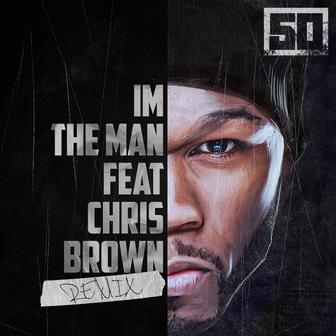 I'm the Man (Remix) [feat. Chris Brown] - Single