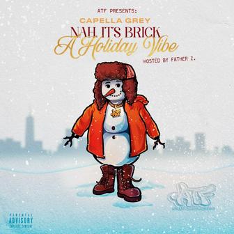 Nah Its Brick (A Holiday Vibe)
