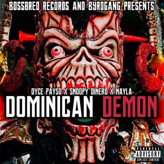 Dominican Demon (feat. Nayla & Snoopy Dinero) - Single