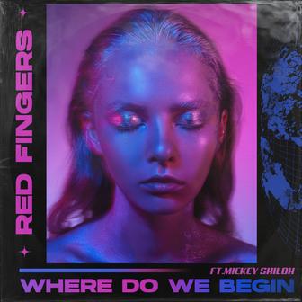 Where Do We Begin (feat. Mickey Shiloh) - Single