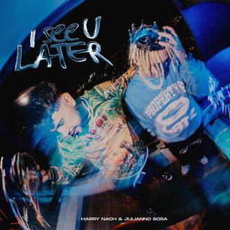 I SEE U LATER (feat. Julianno Sosa) - Single