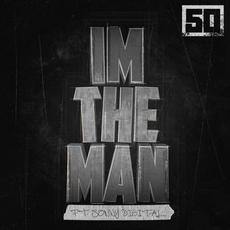 I'm the Man (feat. Sonny Digital) - Single