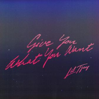 Give You What You Want - Single