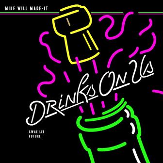 Drinks On Us (feat. Swae Lee & Future) - Single