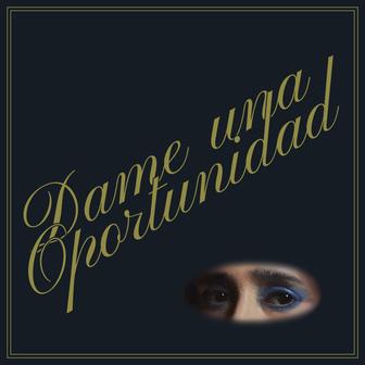 Dame Una Oportunidad - Single