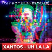 Uh La La (Ray Roc Club Mix)