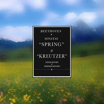 Beethoven: "Spring" and "Kreutzer" Sonatas (Stereo Remaster)