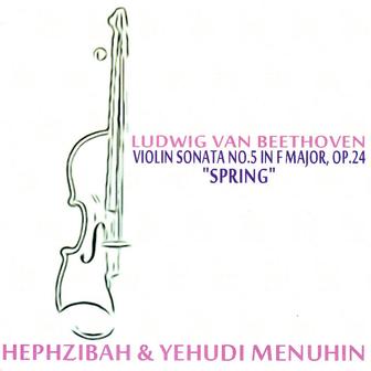 Beethoven: Violin Sonata No. 5 in F Major, Op. 24 - "Spring"