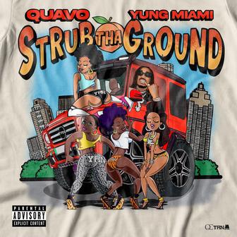 Strub Tha Ground (Feat. Yung Miami)