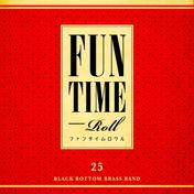 FUN TIME ROLL