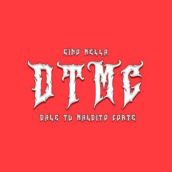 Dtmc (Dale Tu Maldito Corte) - Single
