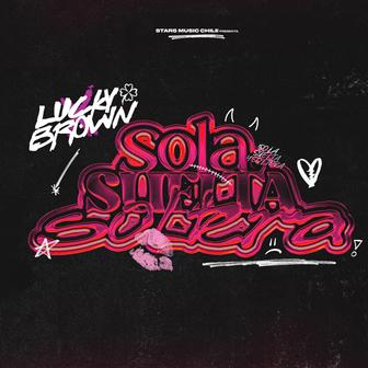 Sola Suelta Soltera - Single