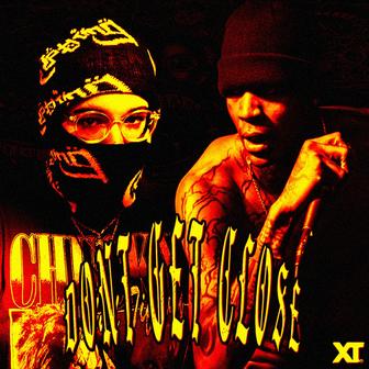 Dont Get Close