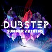 Dubstep Summer Anthems
