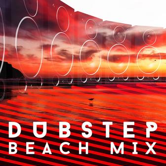Dubstep Beach Mix