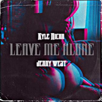 Leave Me Alone - Single (feat. Jerry West) - Single