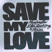 Save My Love (with Ellie Goulding & AVAION)