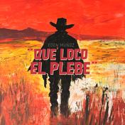 Qué Loco el Plebe - Single
