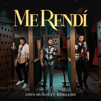 Me Rendí (feat. Banda MS de Sergio Lizárraga) - Single