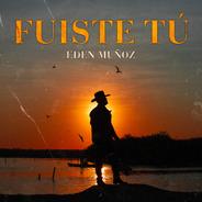 Fuiste Tú