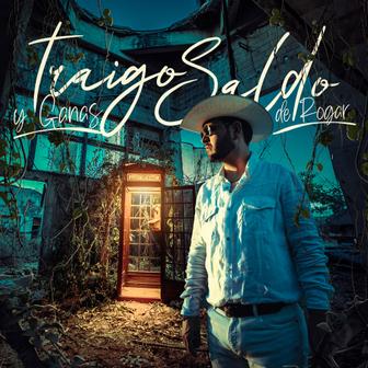 Traigo Saldo y Ganas de Rogar - Single