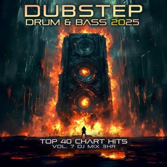 Dubstep Drum & Bass 2025 Top 40 Chart Hits, Vol. 7 DJ Mix 3Hr