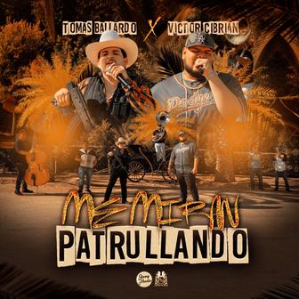 Me Miran Patrullando (feat. Victor Cibrian) - Single