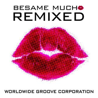 Bésame Mucho Remixed