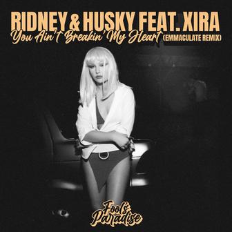 You Ain't Breakin' My Heart (Emmaculate Remix)