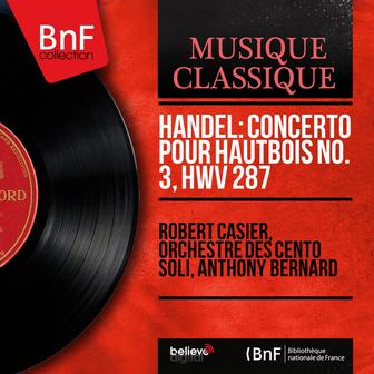 Handel: Concerto pour hautbois No. 3, HWV 287 (Mono Version)