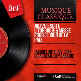 Jolivet: Suite liturgique & Messe pour le jour de la paix (Mono Version)