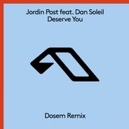 Deserve You - Dosem Remix