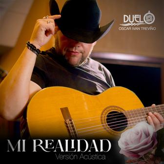 Mi Realidad (feat. Oscar Iván Treviño) [Version Acustica] - Single