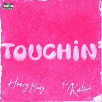 Touchin' (feat. Kaliii)