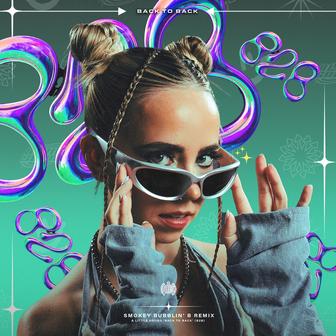 Back To Back (B2B) [Smokey Bubblin' B Remix]