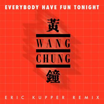 Everybody Have Fun Tonight (Eric Kupper Remix)