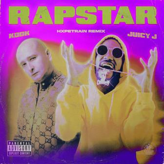 Rapstar (feat. Juicy J) [HXPETRAIN Remix]
