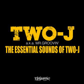 THE ESSENTIAL SOUNDS OF TWO-J