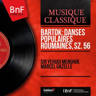 Bartók: Danses populaires roumaines, Sz. 56 (Arranged for Violin and Piano by Zoltán Székely, Mono Version)