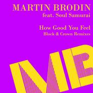 How Good You Feel - Block & Crown Dope Demand Dubb