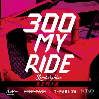 300 MY RIDE
