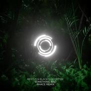 Something Bad - Phace Remix