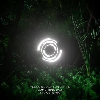 Something Bad (Phace Remix)