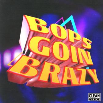 Bops Goin Brazy - Single