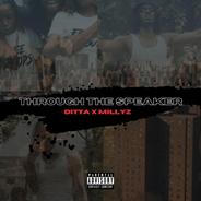 Through The Speaker (feat. Millyz)