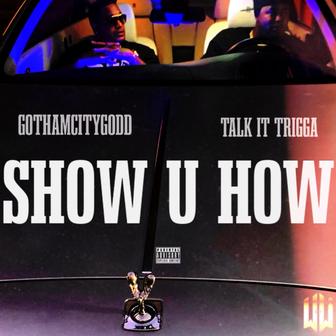 Show U How - Single (feat. GothamCityGodd) - Single