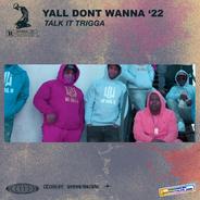 Yall Dont Wanna '22
