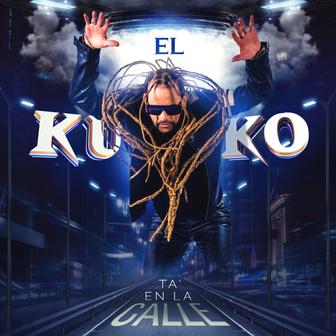El Kuko 'Ta En La Calle - Single
